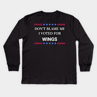 Don't Blame Me I Voted For Wings Kids Long Sleeve T-Shirt